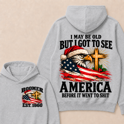 BOOMER I May Be Old But I Got To See America Before It Went To Shit Custom Year Hoodie