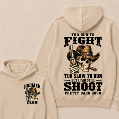 Custom Your Year Too Old To Fight Too Slow To Run But I Can Still Shoot Pretty Darn Good Cowboy Skull Hoodie