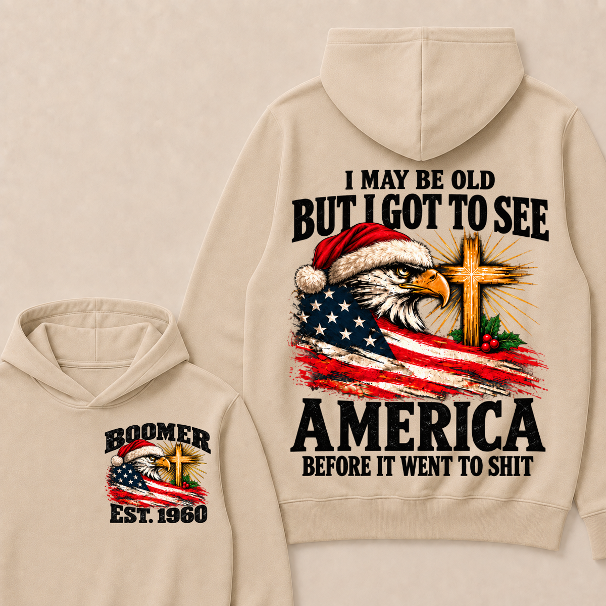 BOOMER I May Be Old But I Got To See America Before It Went To Shit Custom Year Hoodie