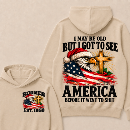 BOOMER I May Be Old But I Got To See America Before It Went To Shit Custom Year Hoodie