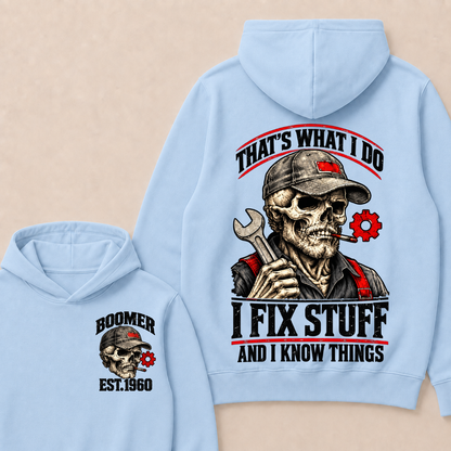 That's What I Do I Fix Stuff And I Know Things Boomer Est. Year Hoodie