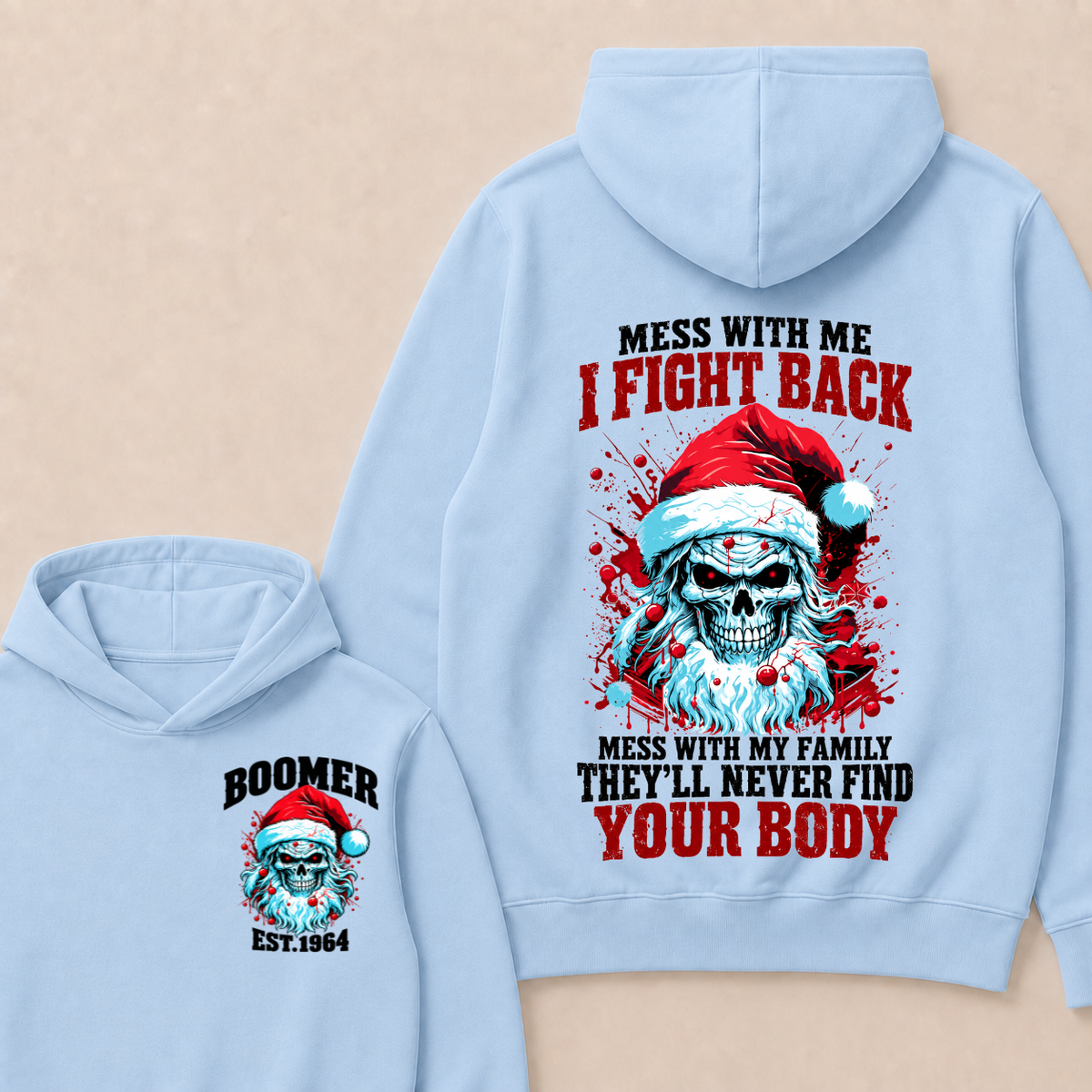 Boomer EST.Year Mess With Me I Fight Back Mess With My Family They'll Never Find Your Body  Hoodie