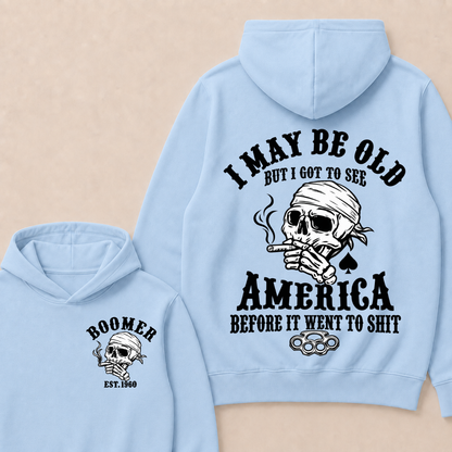 I May Be Old But I Got To See America Before It Went To Shit Custom Year Hoodie