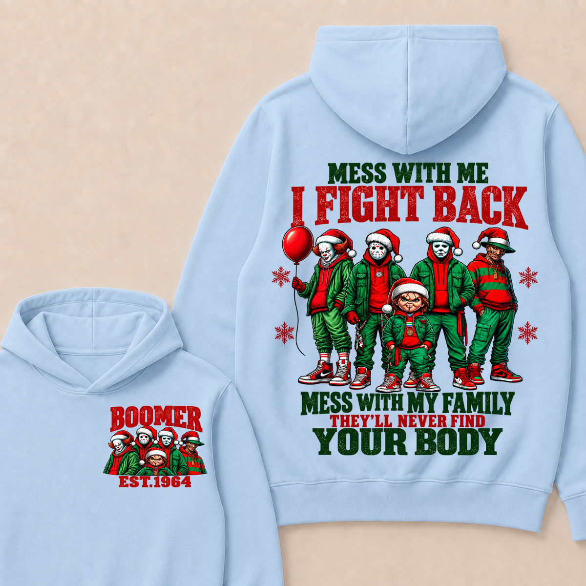 Custom Your Year Mess With Me I Fight Back Mess With My Family They'll Never Find Your Body Hoodie