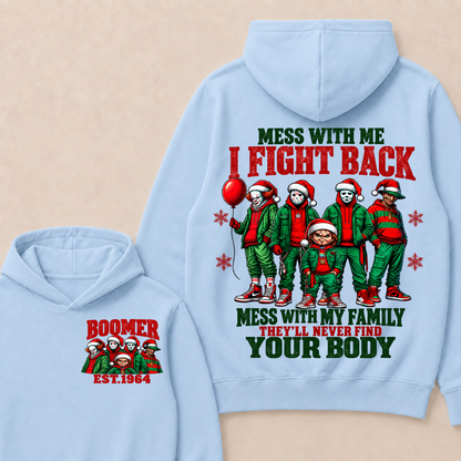 Custom Your Year Mess With Me I Fight Back Mess With My Family They'll Never Find Your Body Hoodie