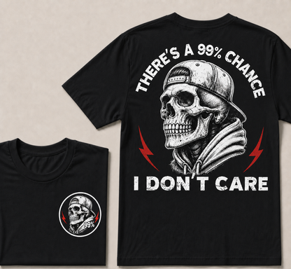 There's A 99% Chance I Don't Care T-shirt