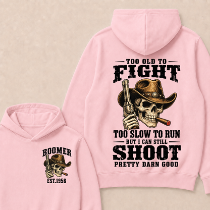 Custom Your Year Too Old To Fight Too Slow To Run But I Can Still Shoot Pretty Darn Good Cowboy Skull Hoodie