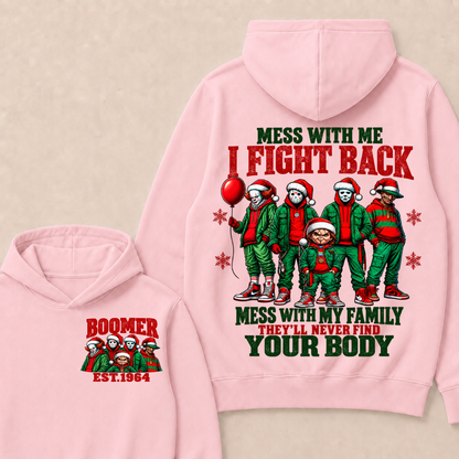 Custom Your Year Mess With Me I Fight Back Mess With My Family They'll Never Find Your Body Hoodie