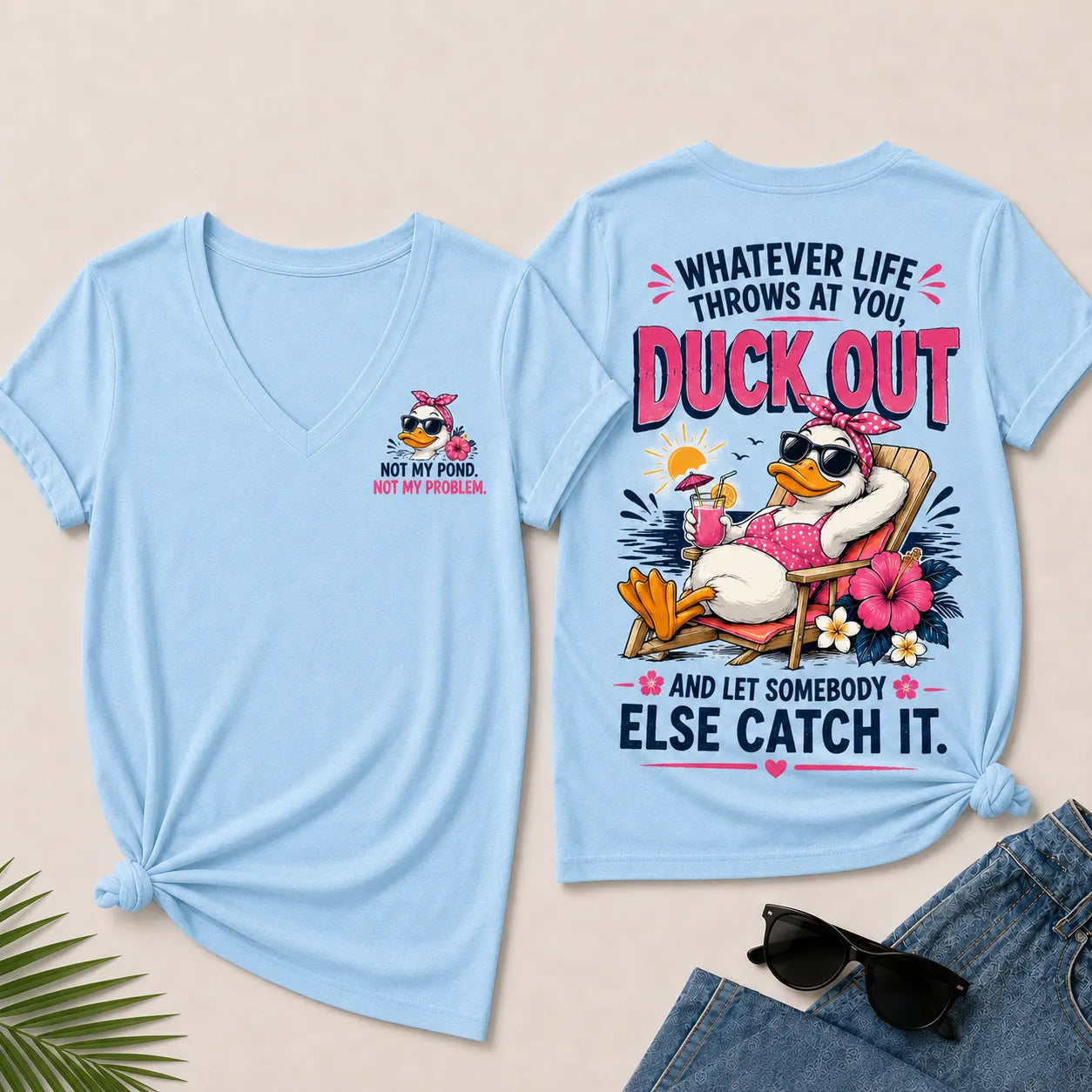 Whatever Life Throws At You Let Somebody Else Catch It Beach Duck Graphic V-Neck Tee