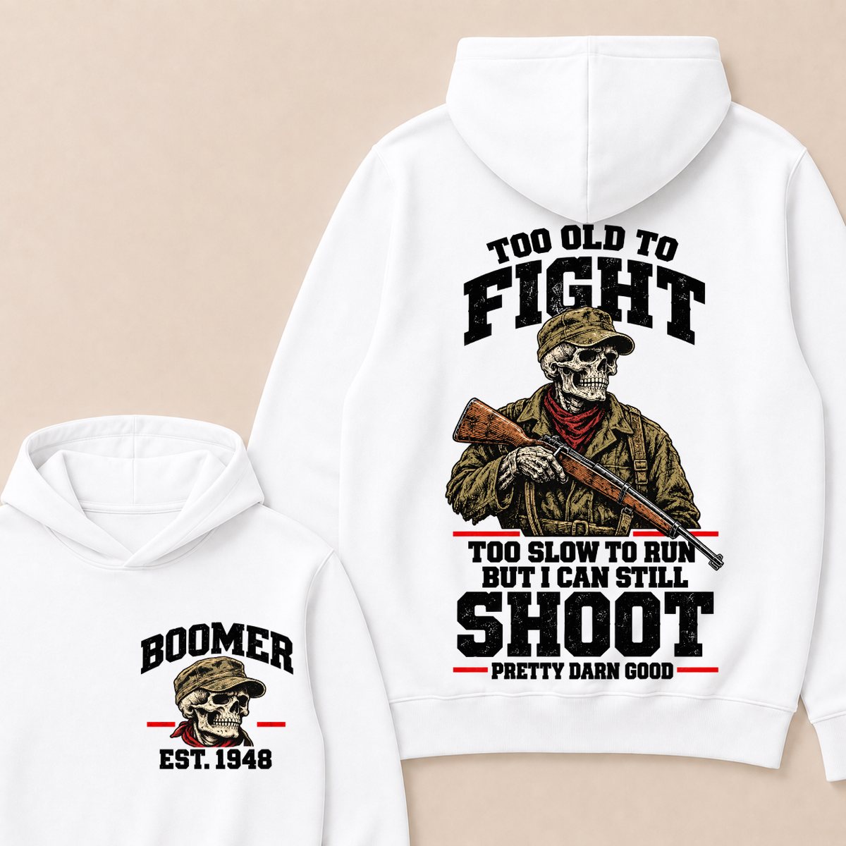 Custom Your Year Too Old To Fight Too Slow To Run But I Can Still Shoot Pretty Darn Good Hoodie