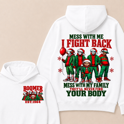 Custom Your Year Mess With Me I Fight Back Mess With My Family They'll Never Find Your Body Hoodie