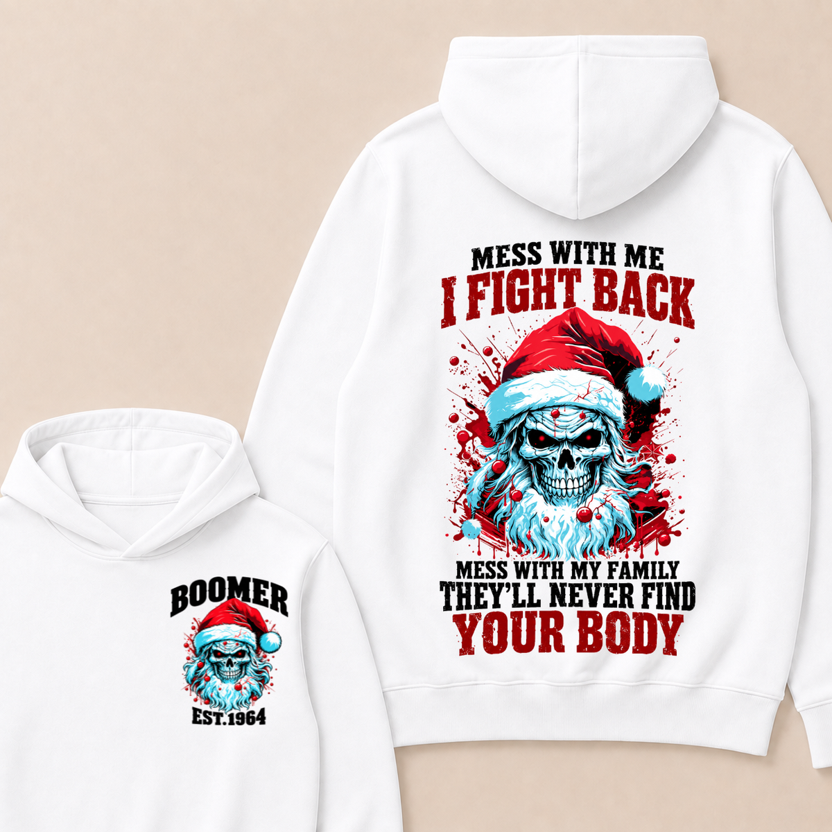 Boomer EST.Year Mess With Me I Fight Back Mess With My Family They'll Never Find Your Body  Hoodie