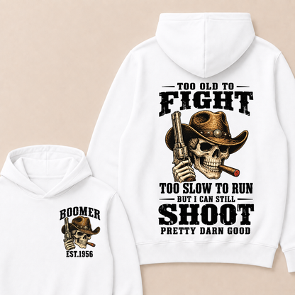 Custom Your Year Too Old To Fight Too Slow To Run But I Can Still Shoot Pretty Darn Good Cowboy Skull Hoodie