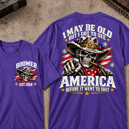 Custom Your Year I May Be Old But I Got To See America Before It Went To Shit T-shirt