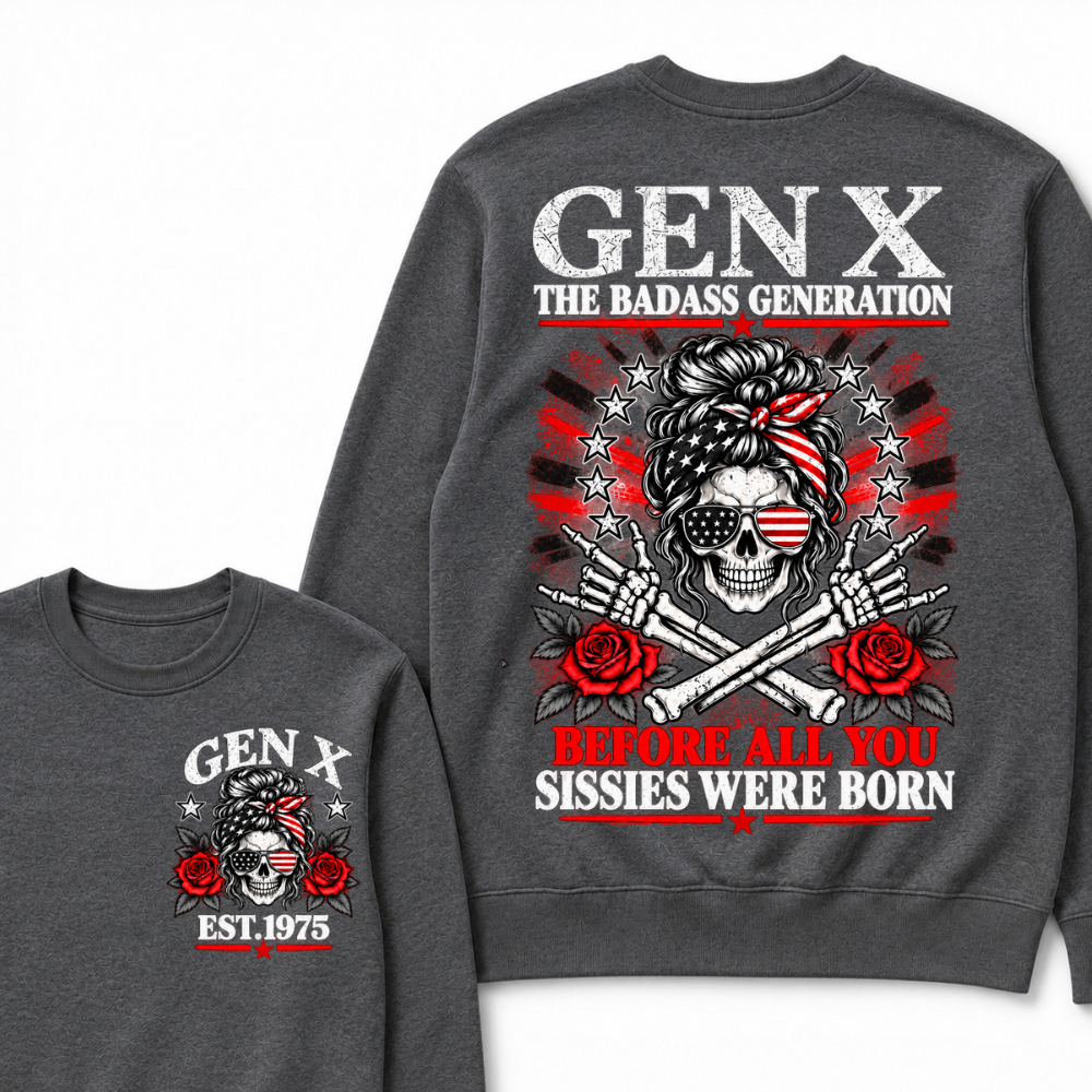 Gen X Est. Year Patriotic Skull Sweatshirt | The Badass Generation, Before All You Sissies Were Born