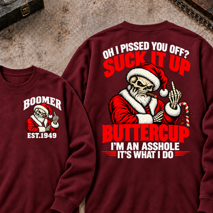 Boomer EST.Year Oh I Pissed You Off? Suck It Up But I Got Caught I'm An Asshole It's What I Do T-shirt