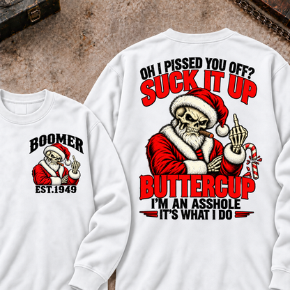 Boomer EST.Year Oh I Pissed You Off? Suck It Up But I Got Caught I'm An Asshole It's What I Do T-shirt