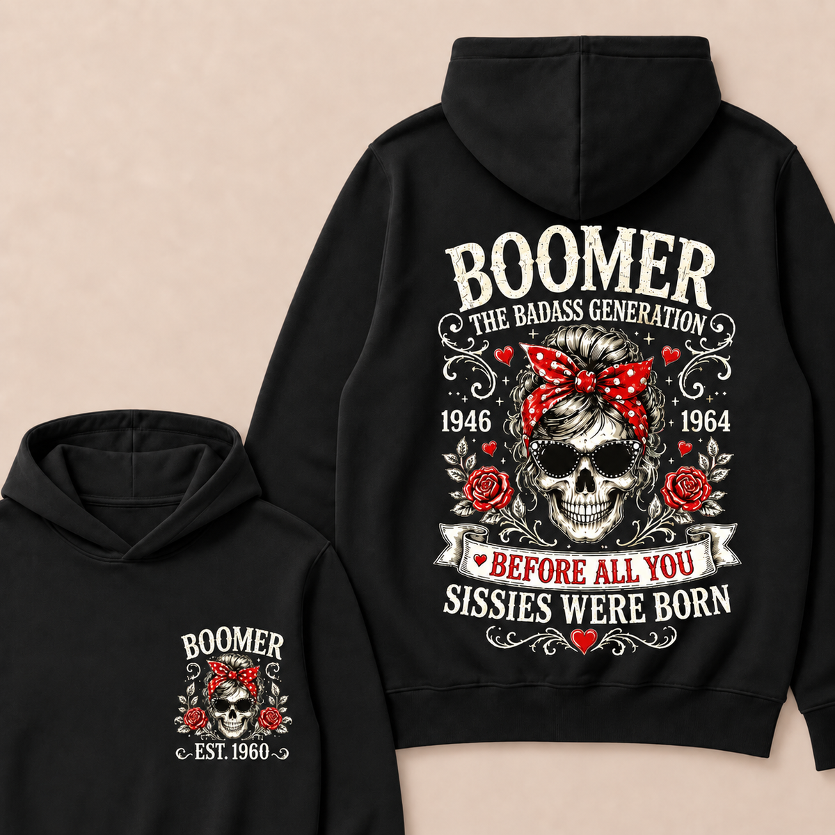 Custom Est.Year Boomer The Badass Generation 1946 1964 Before All You Sissies Were Born Hoodie