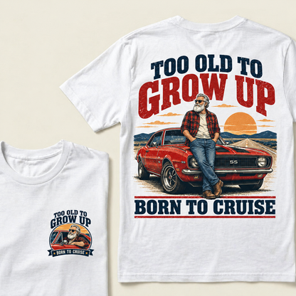Men's Crew Neck T-Shirt Too Old To Grow Up Born To Cruise Retro Muscle Car Graphic Tee Front & Back Print Casual Short Sleeve Top