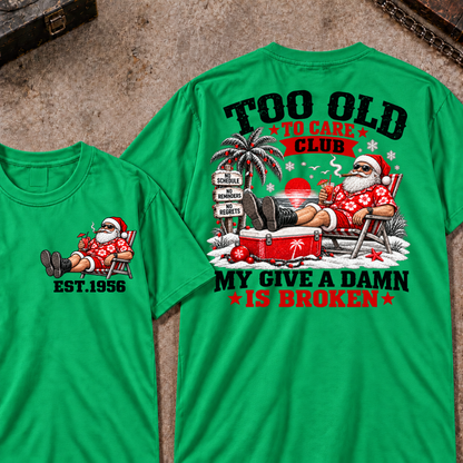 Custom Your Year Too Old To Care Club Don't Care My Give A Damn Is Broken T-Shirt
