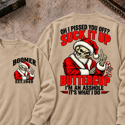 Boomer EST.Year Oh I Pissed You Off? Suck It Up But I Got Caught I'm An Asshole It's What I Do T-shirt