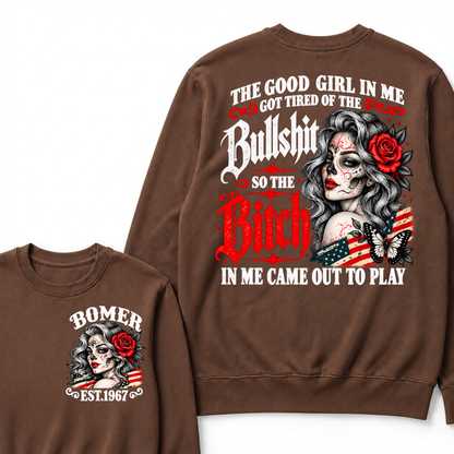 Gen X Est. Year Patriotic Sugar Skull Butterfly Sweatshirt | The Good Girl in Me Got Tired of the Bullshit So the Bitch in Me Came Out to Play