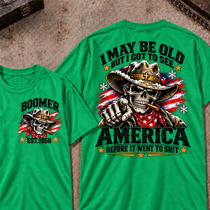 Custom Your Year I May Be Old But I Got To See America Before It Went To Shit T-shirt