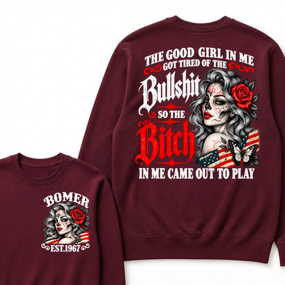 Gen X Est. Year Patriotic Sugar Skull Butterfly Sweatshirt | The Good Girl in Me Got Tired of the Bullshit So the Bitch in Me Came Out to Play