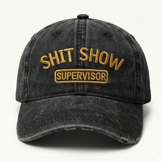 Shit Show Supervisor Embroidery Cap