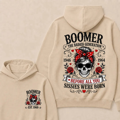 Custom Est.Year Boomer The Badass Generation 1946 1964 Before All You Sissies Were Born Hoodie