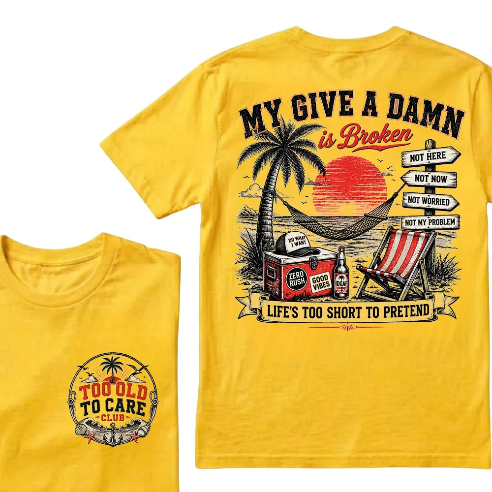 "My Give A Damn Is Broken" Vintage Beach Crew Neck T-Shirt | Too Old To Care Club