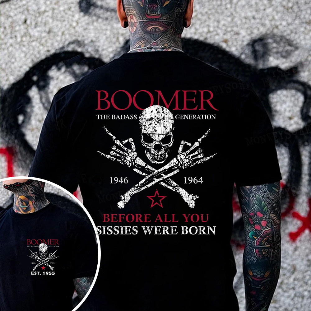 Custom Year Boomer The Badass Generation Before All You Sissies Were Born T-Shirts