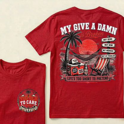 "My Give A Damn Is Broken" Vintage Beach Crew Neck T-Shirt | Too Old To Care Club