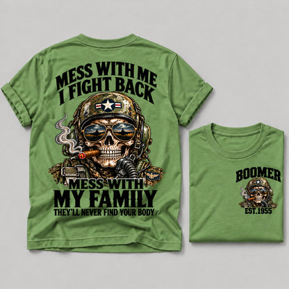 Mess With Me I Fight Back Mess With My Family They’ll Never Find Your Body Boomer Est.Year Tee