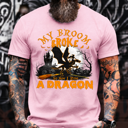My Broom Broke So Now I Ride a Dragon T-Shirt