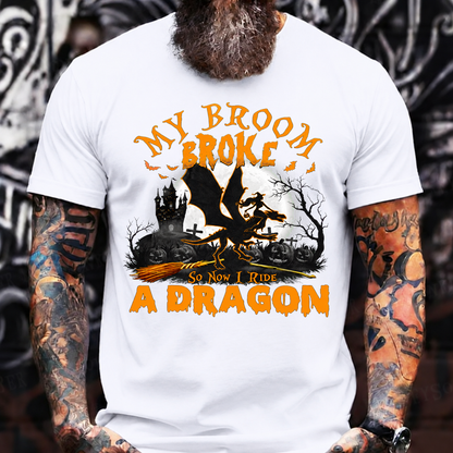 My Broom Broke So Now I Ride a Dragon T-Shirt