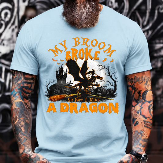 My Broom Broke So Now I Ride a Dragon T-Shirt