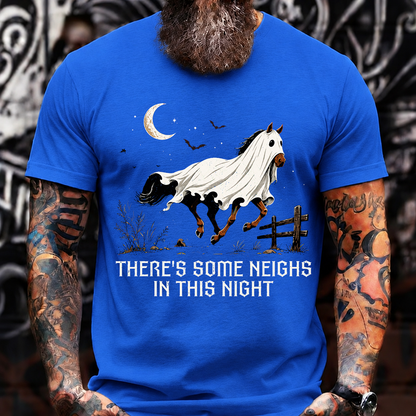 THERE'S SOME NEIGHS IN THIS NIGHT – Halloween Ghost Horse T-Shirt