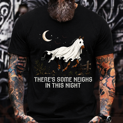 THERE'S SOME NEIGHS IN THIS NIGHT – Halloween Ghost Horse T-Shirt