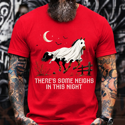 THERE'S SOME NEIGHS IN THIS NIGHT – Halloween Ghost Horse T-Shirt