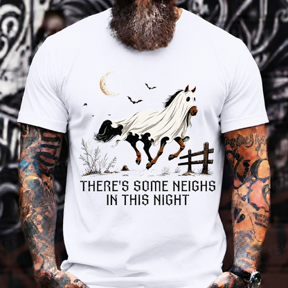 THERE'S SOME NEIGHS IN THIS NIGHT – Halloween Ghost Horse T-Shirt
