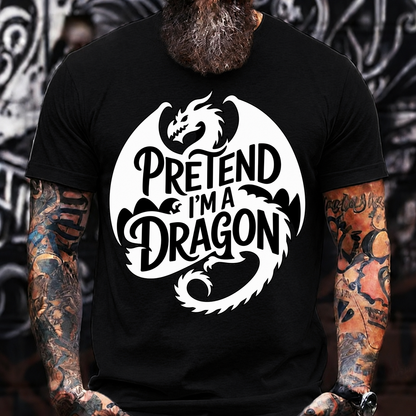 Pretend I’m a Dragon T-Shirt