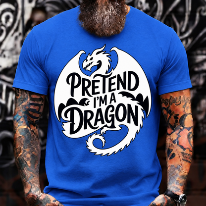 Pretend I’m a Dragon T-Shirt