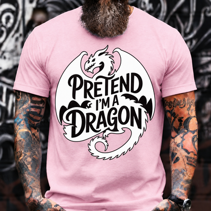 Pretend I’m a Dragon T-Shirt