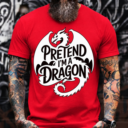 Pretend I’m a Dragon T-Shirt
