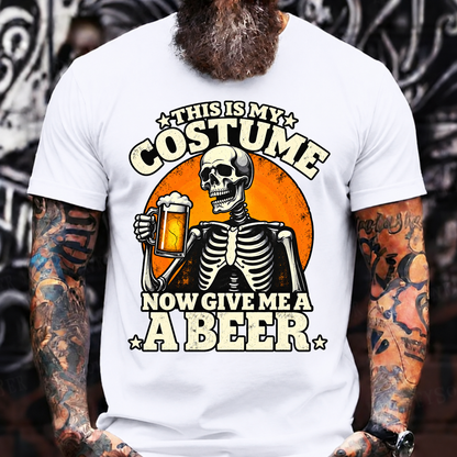 This Is My Costume Now Give Me A Beer T-Shirt