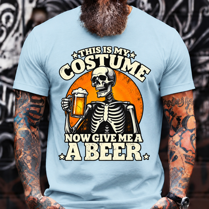 This Is My Costume Now Give Me A Beer T-Shirt