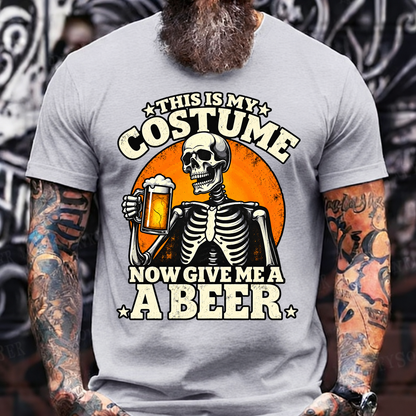 This Is My Costume Now Give Me A Beer T-Shirt