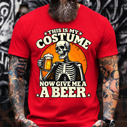 This Is My Costume Now Give Me A Beer T-Shirt