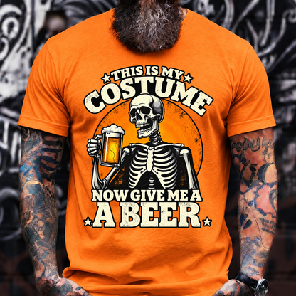 This Is My Costume Now Give Me A Beer T-Shirt